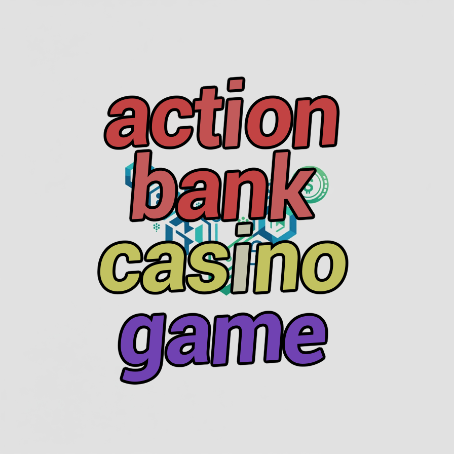 action bank casino game